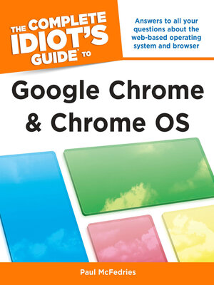 cover image of The Complete Idiot's Guide to Google Chrome and Chrome OS